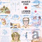 Shaved Fish - L'unica raccolta post Beatles pubblicata da Lennon in vita